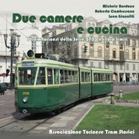 Due camere e cucina. I tram torinesi della serie 2700 e i loro simili - Librerie.coop