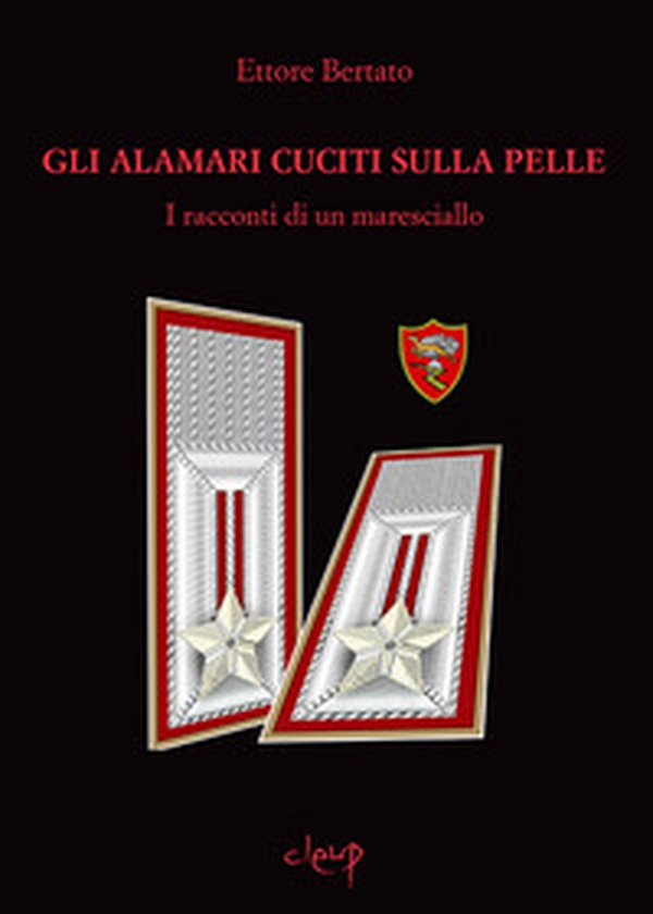 Gli alamari cuciti sulla pelle. I racconti di un maresciallo - Librerie.coop Gli alamari cuciti sulla pelle. I racconti di un maresciallo - Librerie.coop