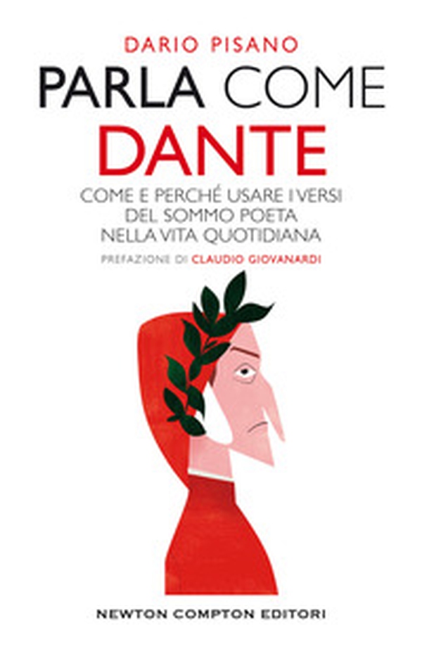 Parla come Dante. Come e perché usare i versi del Sommo Poeta nella vita quotidiana - Librerie.coop Parla come Dante. Come e perché usare i versi del Sommo Poeta nella vita quotidiana - Librerie.coop