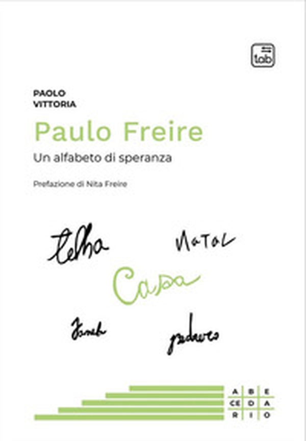 Paulo Freire. Un alfabeto di speranza - Librerie.coop Paulo Freire. Un alfabeto di speranza - Librerie.coop