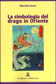 La simbologia del drago in Oriente - Librerie.coop