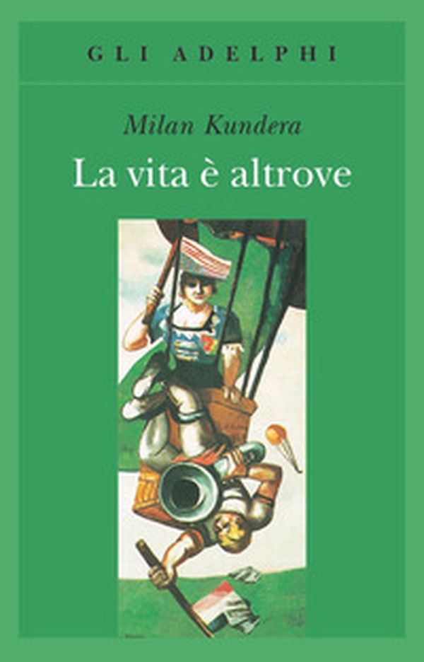 La vita è altrove - Librerie.coop La vita è altrove - Librerie.coop