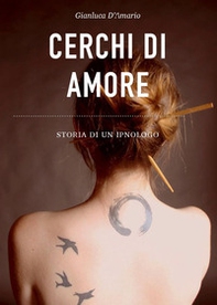 Cerchi di amore. Storia di un ipnologo - Librerie.coop