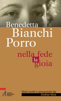 Benedetta Bianchi Porro - Nella fede la gioia - Librerie.coop