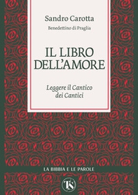 Il libro dell'amore. Leggere il Cantico dei Cantici - Librerie.coop