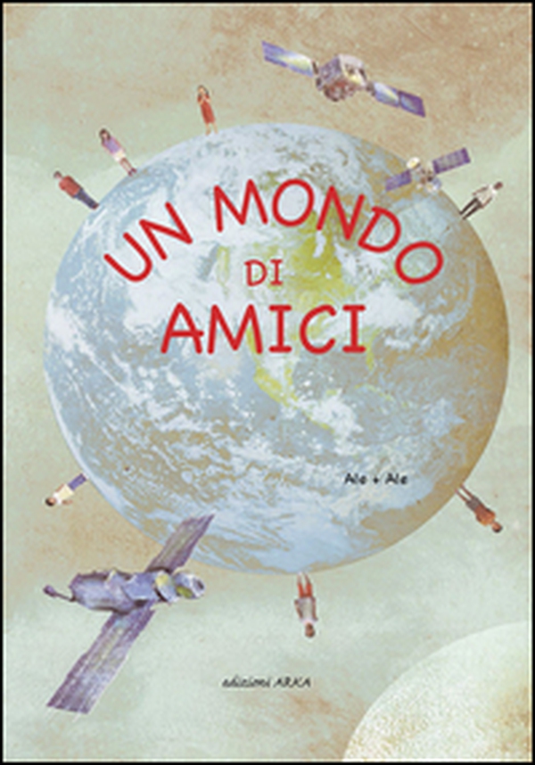 Un mondo di amici - Librerie.coop Un mondo di amici - Librerie.coop