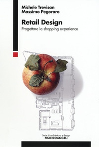 Retail design. Progettare la shopping experience - Librerie.coop Retail design. Progettare la shopping experience - Librerie.coop