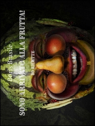 Sono arrivato alla frutta! 30 ricette - Librerie.coop