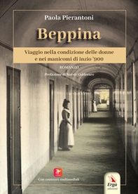 Beppina. Viaggio nella condizione delle donne e nei manicomi di inizio '900 - Librerie.coop