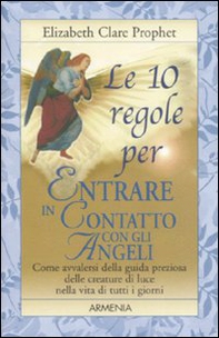 Le 10 regole per entrare in contatto con gli angeli - Librerie.coop Le 10 regole per entrare in contatto con gli angeli - Librerie.coop
