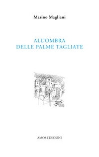 All'ombra delle palme tagliate - Librerie.coop