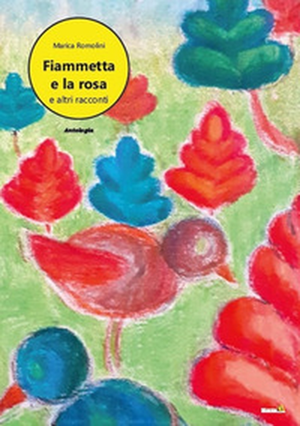 Fiammetta e la rosa e altri racconti - Librerie.coop Fiammetta e la rosa e altri racconti - Librerie.coop