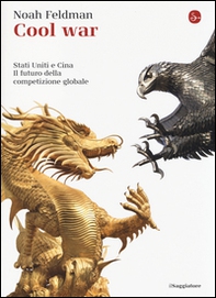 Cool war. Stati Uniti e Cina. Il futuro della competizione globale - Librerie.coop