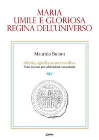 Maria, umile e gloriosa regina dell'universo - Librerie.coop