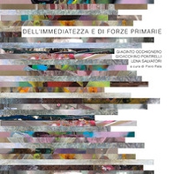 Dell'immediatezza e di forze primarie - Librerie.coop Dell'immediatezza e di forze primarie - Librerie.coop
