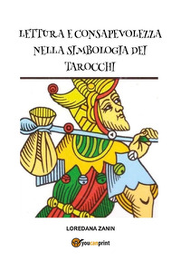 Lettura e consapevolezza nella simbologia dei tarocchi - Librerie.coop Lettura e consapevolezza nella simbologia dei tarocchi - Librerie.coop