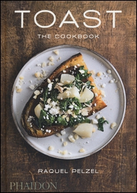 Toast. The cookbook - Librerie.coop