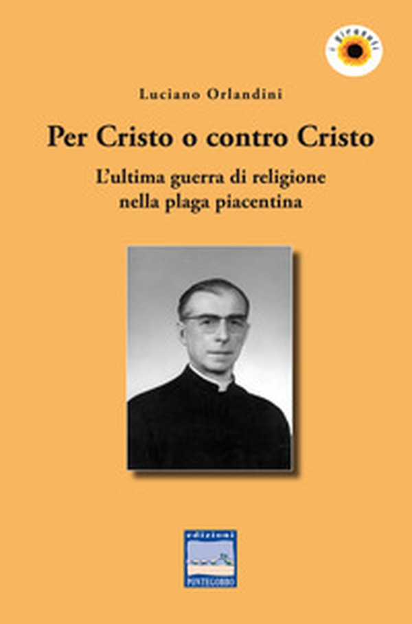 Per Cristo o contro Cristo. L'ultima guerra di religione nella plaga piacentina - Librerie.coop Per Cristo o contro Cristo. L'ultima guerra di religione nella plaga piacentina - Librerie.coop