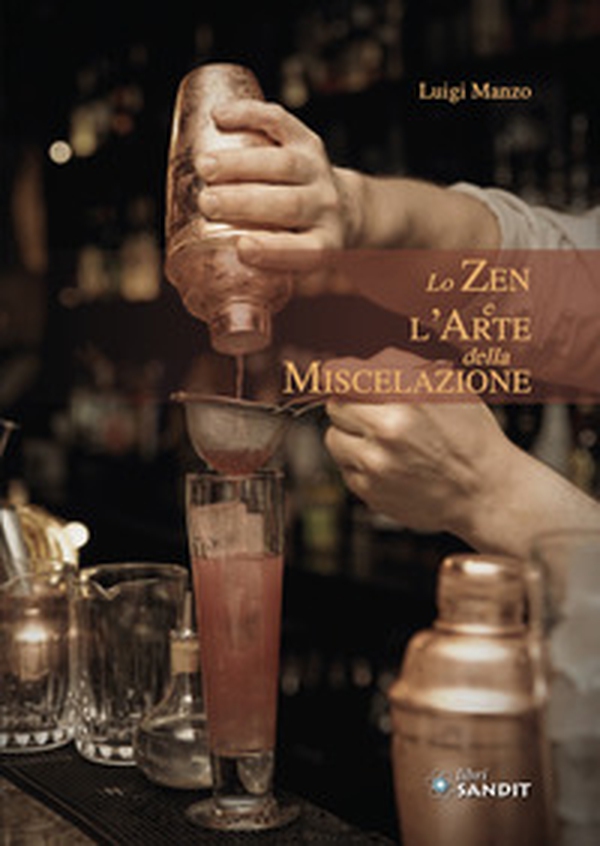 Lo zen e l'arte della miscelazione - Librerie.coop