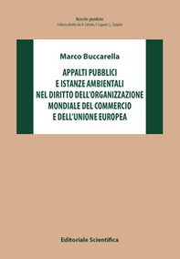 Appalti pubblici e istanze ambientali nel diritto dell'organizzazione mondiale del commercio e dell'Unione Europea - Librerie.coop