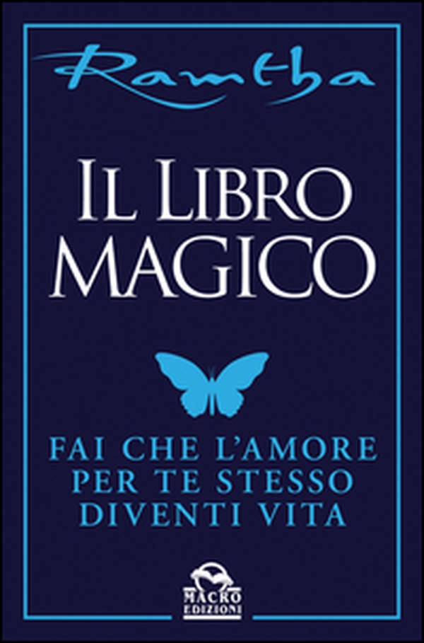 Il libro magico. Fai che l'amore per te stesso diventi vita - Librerie.coop Il libro magico. Fai che l'amore per te stesso diventi vita - Librerie.coop