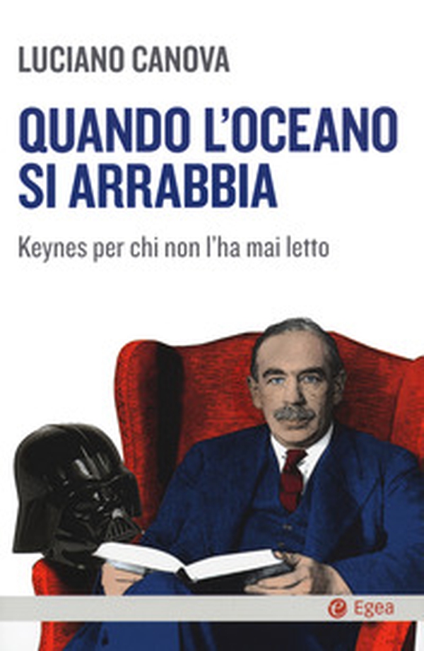 Quando l'oceano si arrabbia. Keynes per chi non l'ha mai letto - Librerie.coop Quando l'oceano si arrabbia. Keynes per chi non l'ha mai letto - Librerie.coop