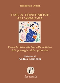 Dalla confusione all'armonia. Il metodo Vittoz alla luce della medicina, della psicologia e della spiritualità - Librerie.coop Dalla confusione all'armonia. Il metodo Vittoz alla luce della medicina, della psicologia e della spiritualità - Librerie.coop