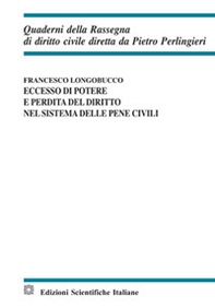 Eccesso di potere e perdita del diritto nel sistema delle pene civili - Librerie.coop