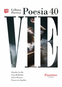 Vie. Collana poetica - Vol. 40 - Librerie.coop