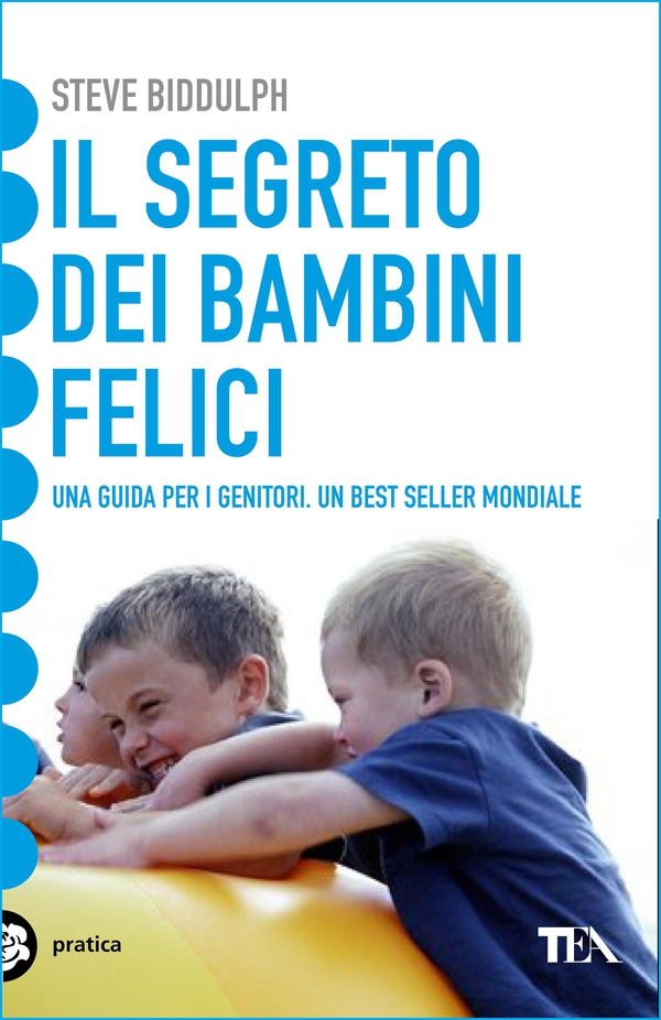 Il segreto dei bambini felici - Librerie.coop Il segreto dei bambini felici - Librerie.coop
