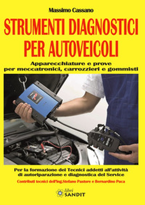 Strumenti diagnostici per autoveicoli. Apparecchiature e prove per meccatronici, carrozzieri e gommisti. Per gli Ist. tecnici e professionali - Librerie.coop Strumenti diagnostici per autoveicoli. Apparecchiature e prove per meccatronici, carrozzieri e gommisti. Per gli Ist. tecnici e professionali - Librerie.coop