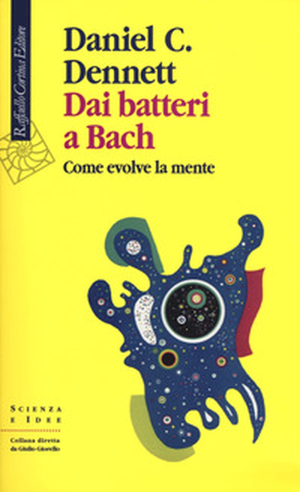 Dai batteri a Bach. Come evolve la mente - Librerie.coop Dai batteri a Bach. Come evolve la mente - Librerie.coop
