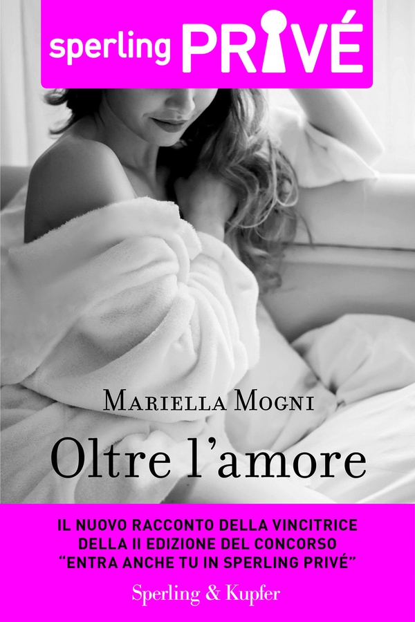 Oltre l'amore - Sperling Privé - Librerie.coop Oltre l'amore - Sperling Privé - Librerie.coop