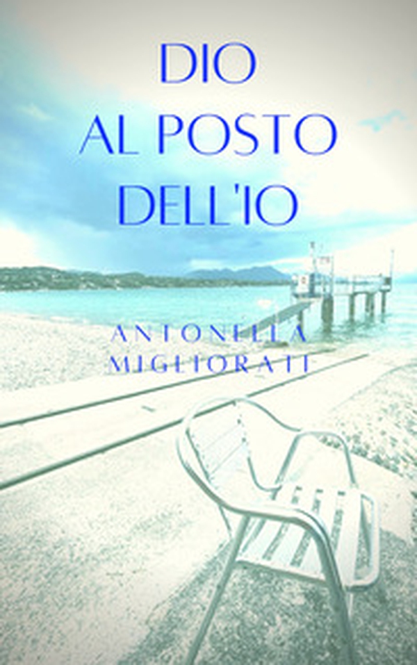 Dio al posto dell'io - Librerie.coop Dio al posto dell'io - Librerie.coop