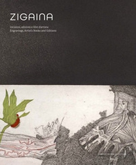 Zigaina. Incisioni, edizioni e libri d'artista. Ediz. italiana e inglese - Librerie.coop