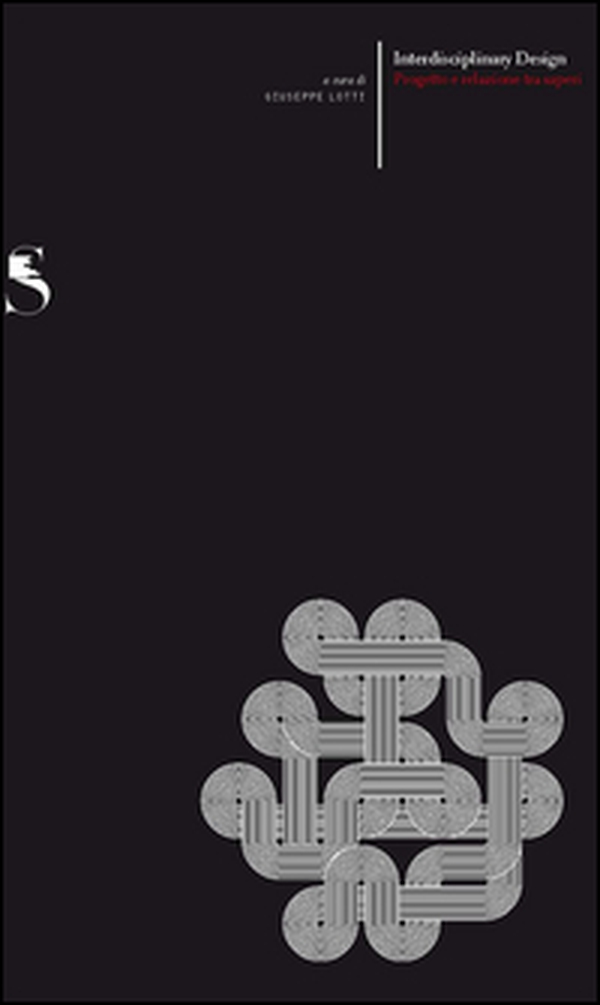 Interdisciplinary design. Progetto e relazioni tra saperi - Librerie.coop Interdisciplinary design. Progetto e relazioni tra saperi - Librerie.coop