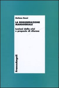La remunerazione manageriale. Lezioni dalla crisi e proposte di riforma - Librerie.coop La remunerazione manageriale. Lezioni dalla crisi e proposte di riforma - Librerie.coop