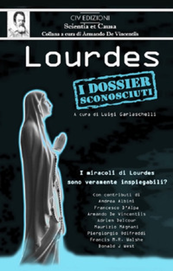 Lourdes. I dossier sconosciuti. I miracoli di Lourdes sono veramente inspiegabili? - Librerie.coop Lourdes. I dossier sconosciuti. I miracoli di Lourdes sono veramente inspiegabili? - Librerie.coop