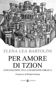 Per amore di Tzion. Gerusalemme nella tradizione ebraica - Librerie.coop Per amore di Tzion. Gerusalemme nella tradizione ebraica - Librerie.coop