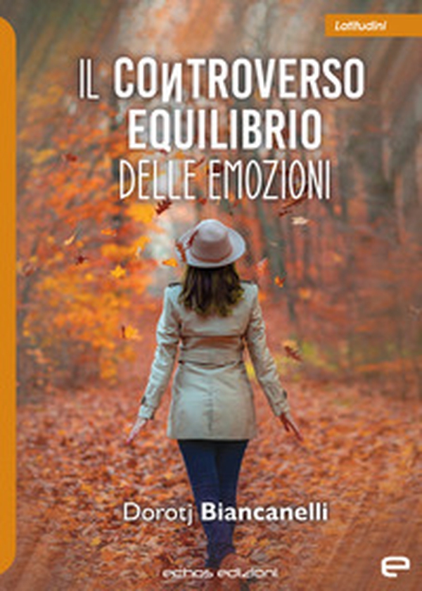 Il controverso equilibrio delle emozioni - Librerie.coop Il controverso equilibrio delle emozioni - Librerie.coop