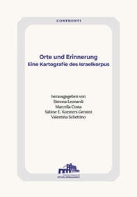 Orte und Erinnerung. Eine Kartografie des Israelkorpus - Librerie.coop Orte und Erinnerung. Eine Kartografie des Israelkorpus - Librerie.coop