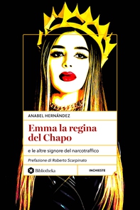 Emma la regina del Chapo e le altre signore del Narcotraffico - Librerie.coop