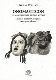 Onomasticon. Le maschere del teatro antico. Testo greco a fronte - Librerie.coop