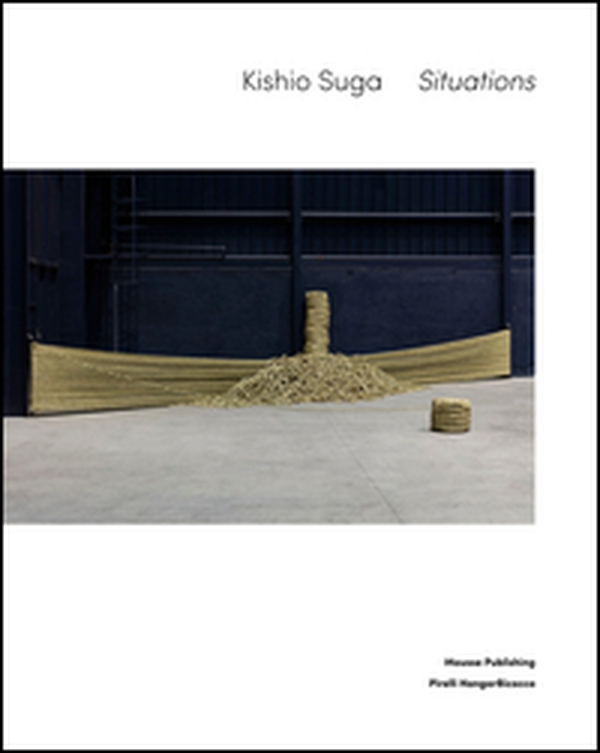Kishio Suga. Situations - Librerie.coop Kishio Suga. Situations - Librerie.coop