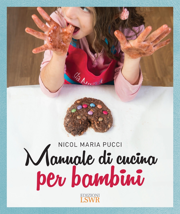 Manuale di cucina per bambini - Librerie.coop Manuale di cucina per bambini - Librerie.coop