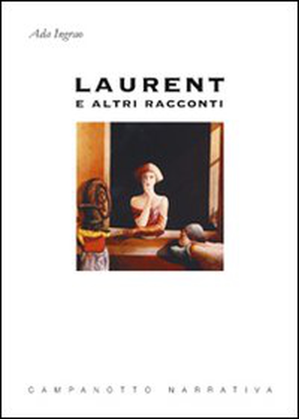 Laurent e altri racconti - Librerie.coop Laurent e altri racconti - Librerie.coop