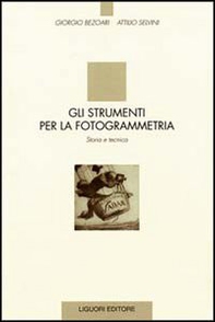 Gli strumenti per la fotogrammetria. Storia e tecnica - Librerie.coop
