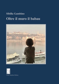 Oltre il muro il baubau - Librerie.coop Oltre il muro il baubau - Librerie.coop