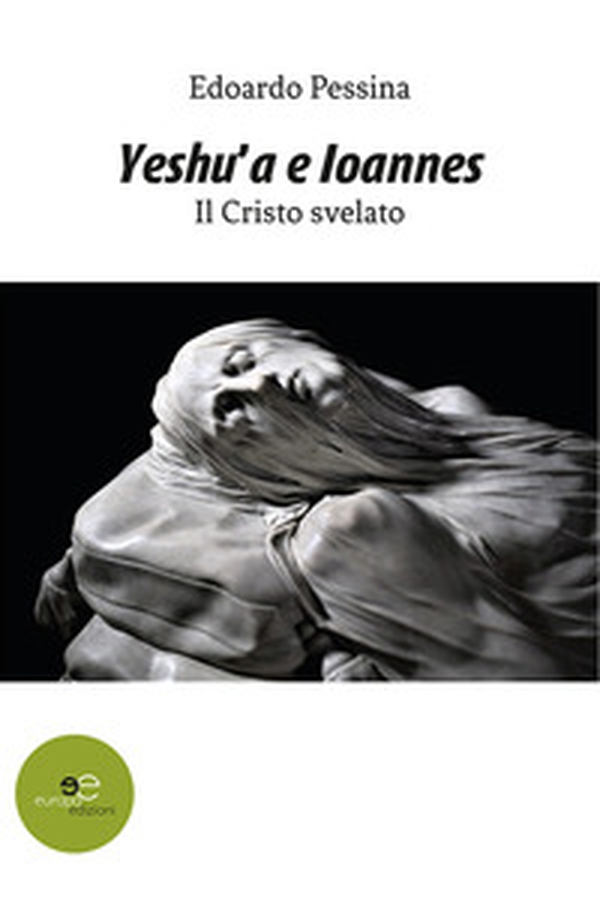 Yeshu'a e Ioannes - Librerie.coop Yeshu'a e Ioannes - Librerie.coop