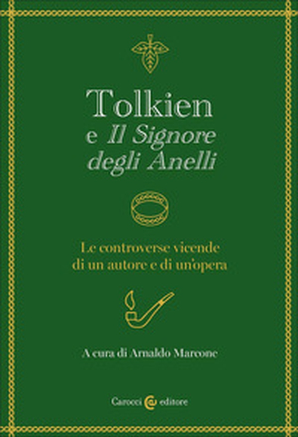 Tolkien e «Il signore degli anelli». Le controverse vicende di un autore e di un'opera - Librerie.coop